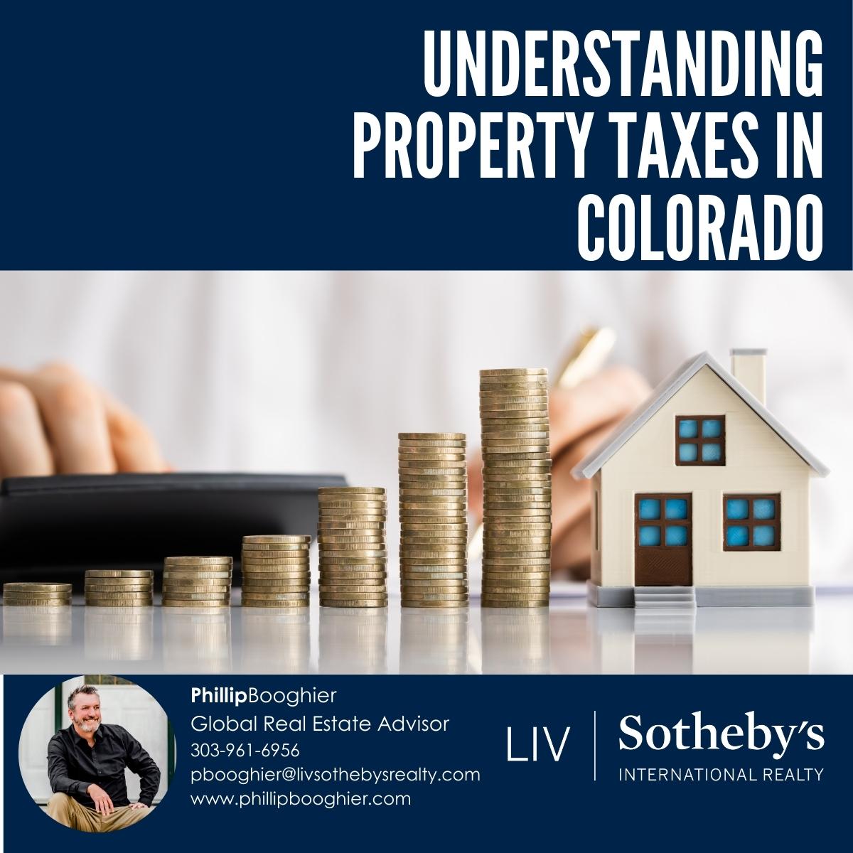 Understanding Property Taxes in Colorado Phillip Booghier REALTOR