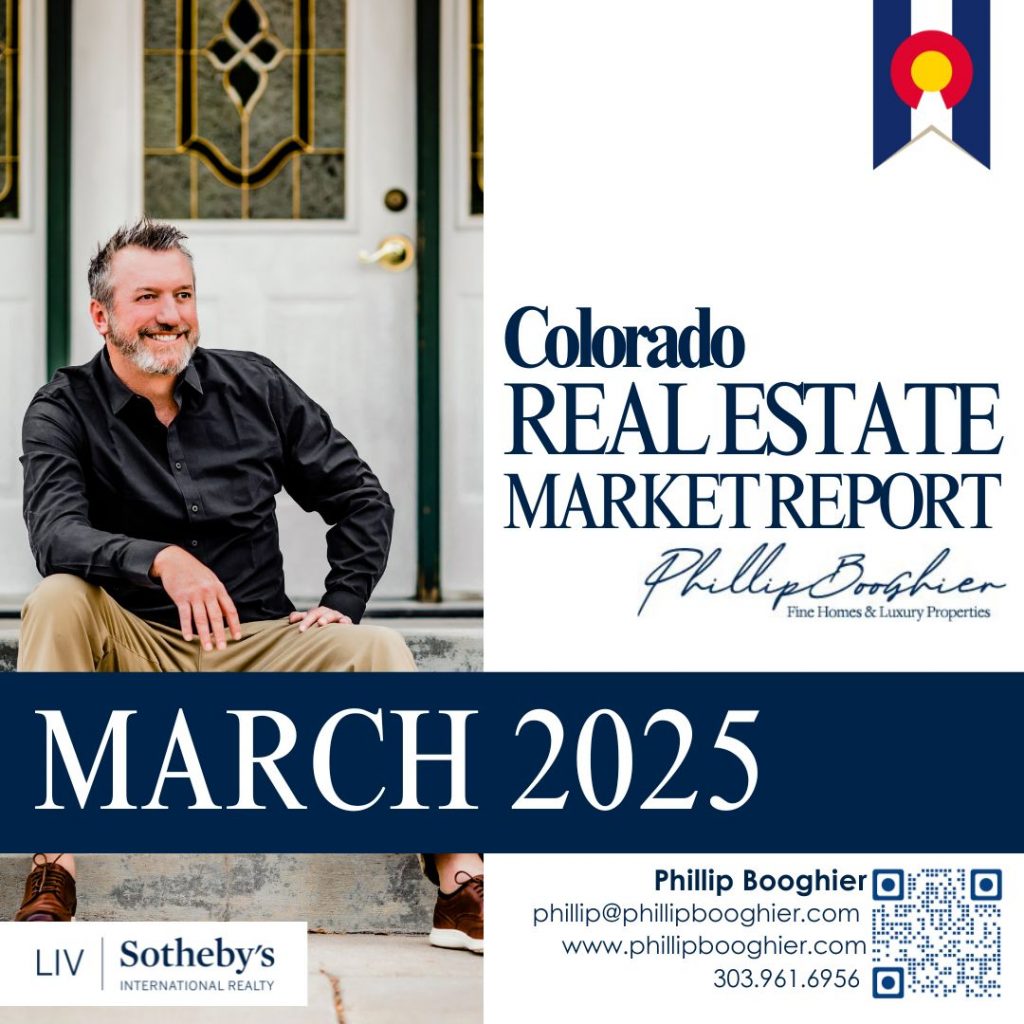 Phillip Booghier sitting on steps smiling, with text overlay reading “Colorado Real Estate Market Report – March 2025” and contact details for LIV Sotheby’s International Realty